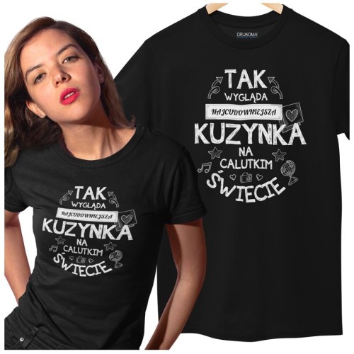 Koszulka dla Kuzynki na Urodziny z nadrukiem "Tak wygląda najcudowniejsza Kuzynka na calutkim świecie" w kolorze czarnym
