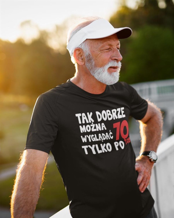 Koszulka na 70 urodziny Tak dobrze można wyglądać tylko po 70tce (2).jpg