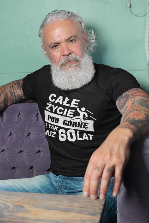 Koszulka na 60 urodziny Całe życie pod górkę i tak już 60lat (5).jpg