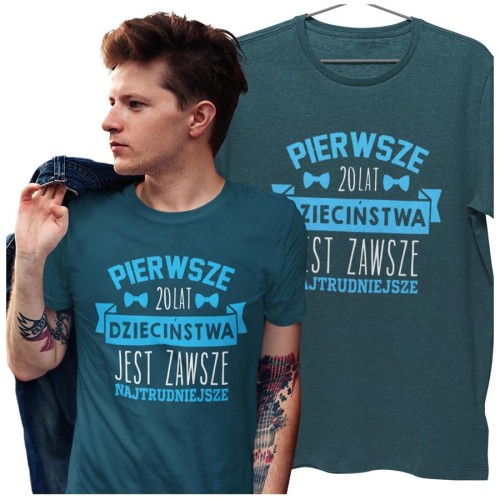 Koszulka na urodziny prezent 20 lat na dwudziestkę Pierwsze 20 lat dzieciństwa jest zawsze najtrudniejsze (1).jpg