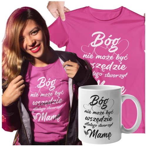 Koszulka dla Mamy na Dzień Mamy prezent Bóg nie może być wszędzie, dlatego stworzył MAMĘ koszulka różowa.jpg