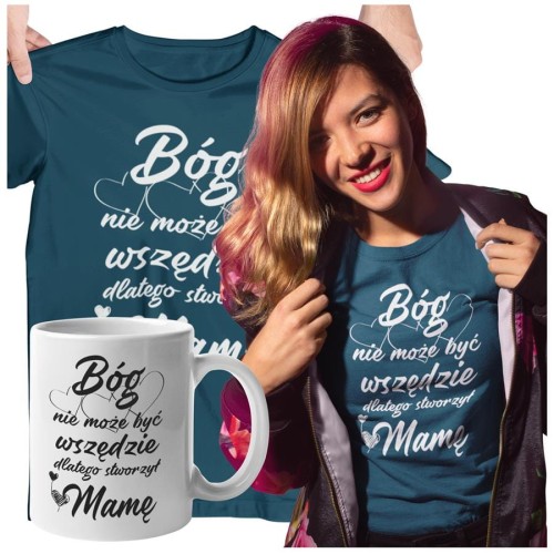 Koszulka dla Mamy na Dzień Mamy prezent Bóg nie może być wszędzie, dlatego stworzył MAMĘ koszulka petrol blue (2).jpg