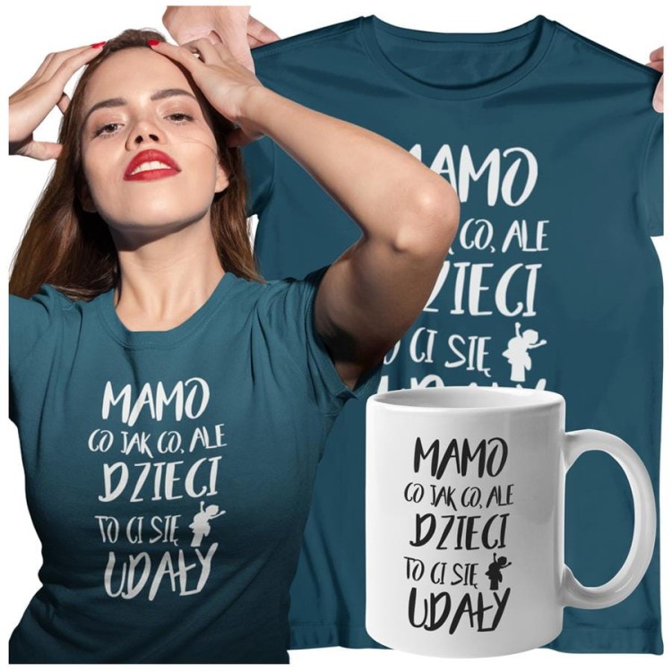 Koszulka dla Mamy na Dzień Mamy z kubkiem prezent z napisem MAMO co jak co, ale dzieci to Ci się udały kolor petrol blue  (3).jpg