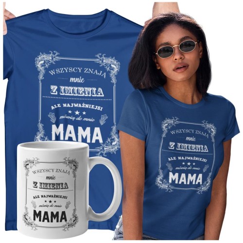 Koszulka dla Mamy na Dzień Mamy zestaw z kubkiem z nadrukiem Wszyscy znają mnie z imienia, ale najważniejsi mówią do mnie mama kolor granatowy (2).jpg