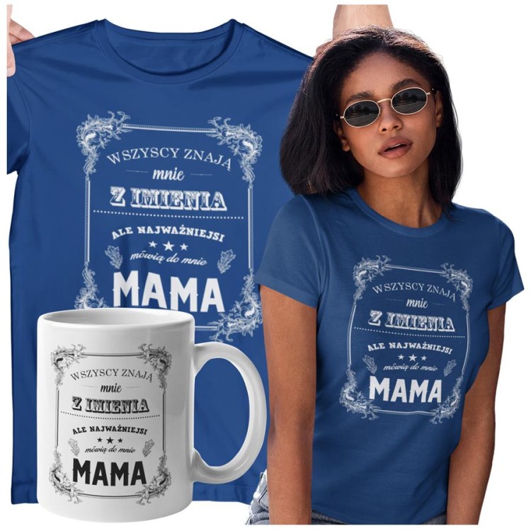 Koszulka dla Mamy na Dzień Mamy zestaw z kubkiem z nadrukiem Wszyscy znają mnie z imienia, ale najważniejsi mówią do mnie mama kolor granatowy (2).jpg