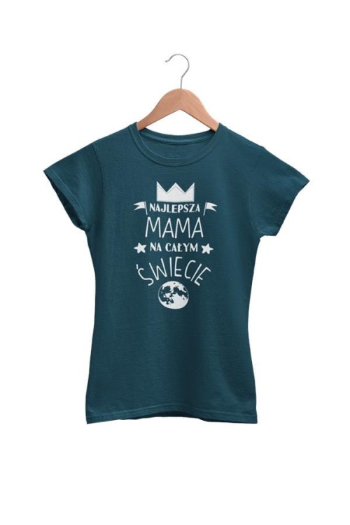 Koszulka dla Mamy na Dzień Mamy zestaw z kubkiem z nadrukiem najlepsza mama na całym świecie kolor petrol blue (1).jpg