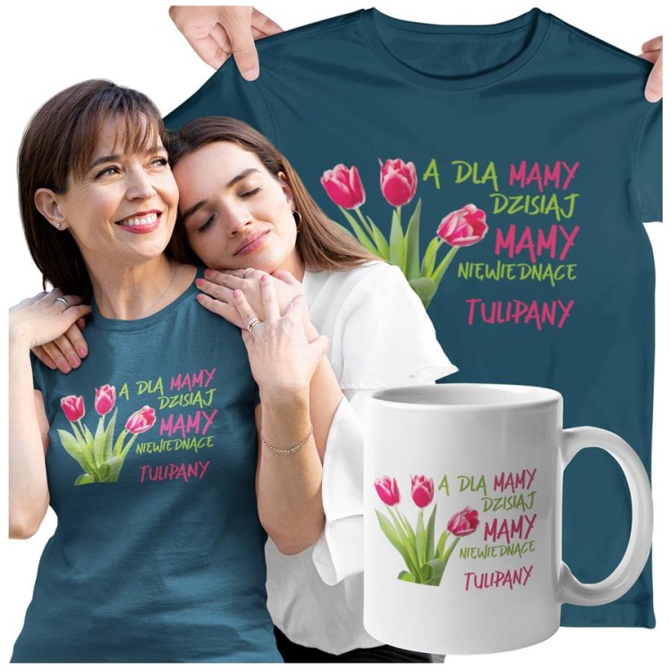 Koszulka dla Mamy na Dzień Mamy zestaw z kubkiem z nadrukiem A dla mamy dzisiaj mamy niewiędnące tulipany kolor petrol blue (4).jpg