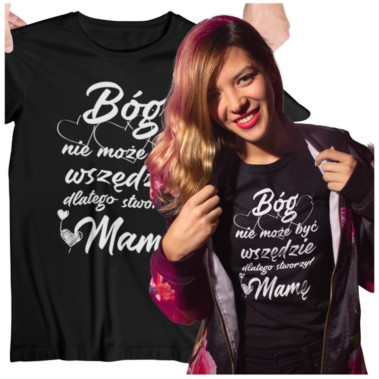 Koszulka dla Mamy na Dzień Mamy zestaw Bóg nie może być wszędzie dlatego stworzył Mamę