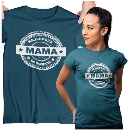 Koszulka dla Mamy na Dzień Mamy prezent z napisem Najlepsza mama na świecie, wspaniała, inteligentna, zabawna, opiekuńcza kolor petrol blue3.jpg