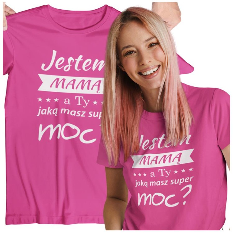 Koszulka dla Mamy na Dzień Mamy z nadrukiem Jestem mamą, a ty jaką masz super moc kolor różowy58.jpg