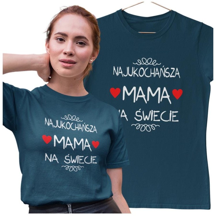 Koszulka dla Mamy na Dzień Mamy z nadrukiem Najukochańsza mama na świecie kolor petrol blue12.jpg