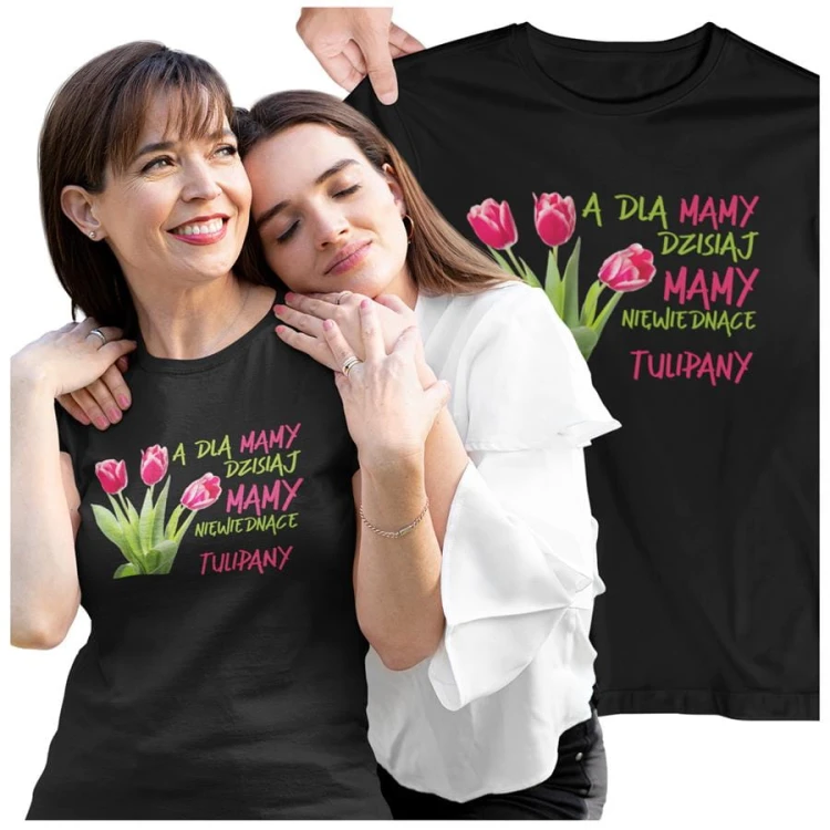 Koszulka dla Mamy na Dzień Mamy z nadrukiem A dla mamy dzisiaj mamy niewiędnące tulipany kolor czarny.jpg