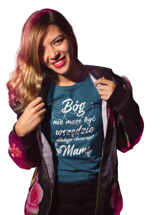 Koszulka dla Mamy i Taty na Dzień Mamy i Taty z napisem Bóg nie może być wszędzie dlatego stworzył Mamę oraz Bóg nie może być wszędzie dlatego stworzył Tatę w kolorze petrol blue.png