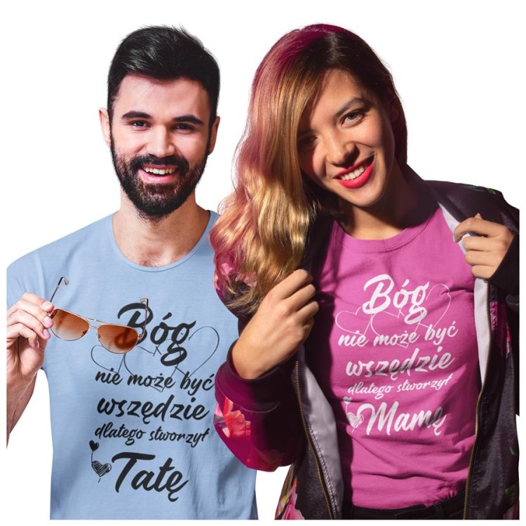 Koszulka dla Mamy i Taty na Dzień Matki i Ojca z napisem Bóg nie może być wszędzie dlatego stworzył Mamę oraz Bóg nie może być wszędzie dlatego stworzył Tatę w kolorze błękitnym i różowym.jpg