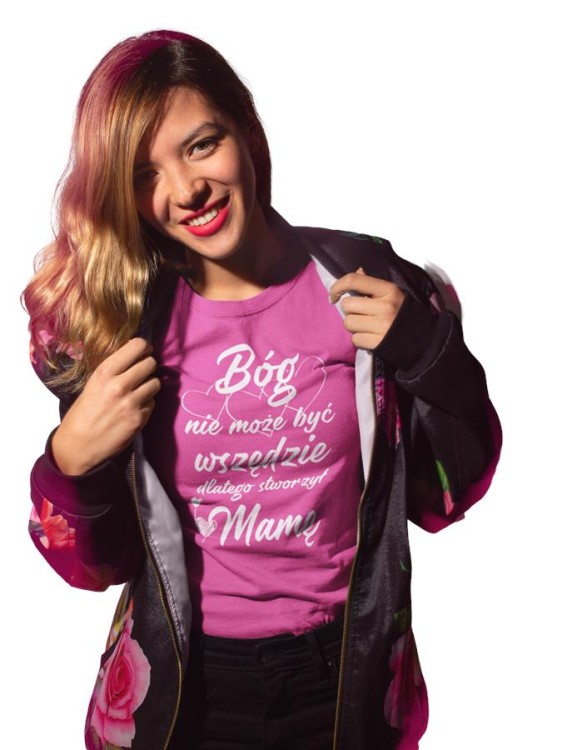 Koszulka dla Mamy na Dzień Mamy prezent Bóg nie może być wszędzie, dlatego stworzył MAMĘ koszulka różowa 3.jpg