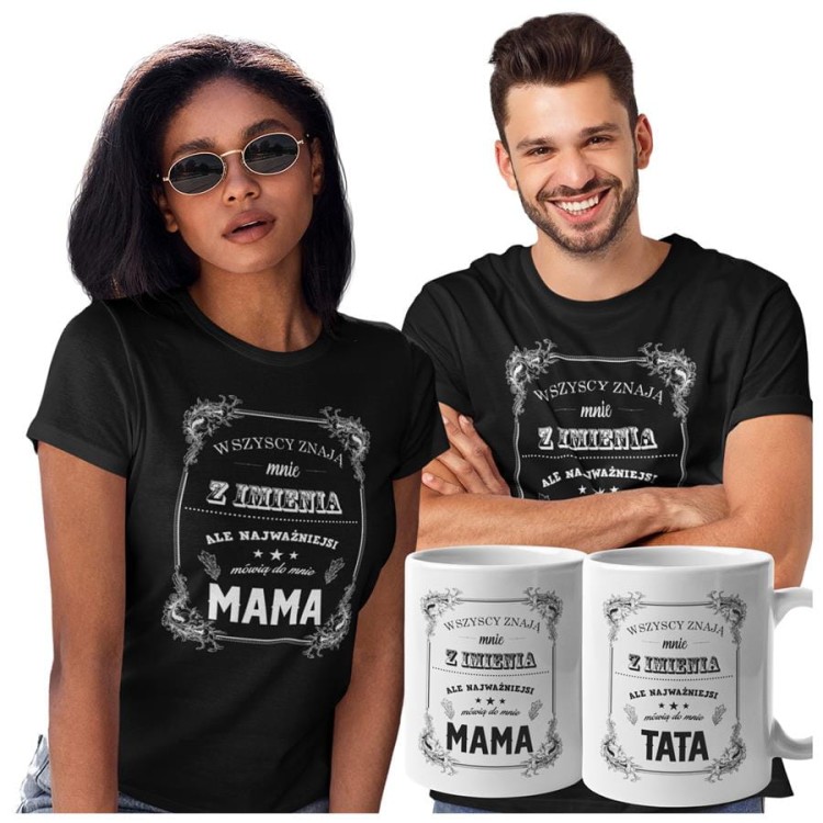 Koszulki dla Rodziców na Dzień Mamy i Taty zestaw z kubkami z napisem Wszyscy znają mnie z imienia, ale najważniejsi mówią do mnie mama i Wszyscy znają mnie z imienia, ale najważniejsi mówią.jpg