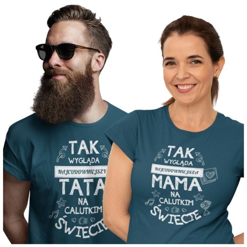 Koszulka dla Mamy i Taty na Dzień Matki i Ojca z napisem Tak wygląda najcudowniejsza mama na calutkim świecie i Tak wygląda najcudowniejszy tata na calutkim świecie w kolorze petrol.jpg