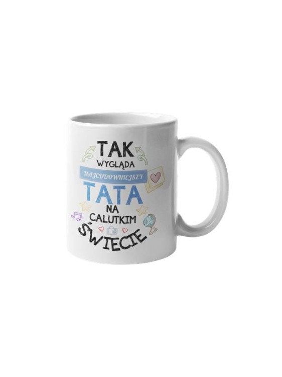 Kubek dla Taty prezent na Dzień Ojca kubek z napisem Tak wygląda najcudowniejszy tata na całym świecie (2).jpg