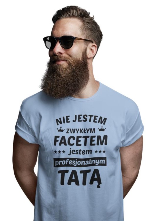 Koszulka dla TATY modny prezent na Dzień Ojca Stylowa koszulka  Nie jestem  zwykłym facetem jestem profesjonalnym TATĄ kolor błękitny (3).jpg