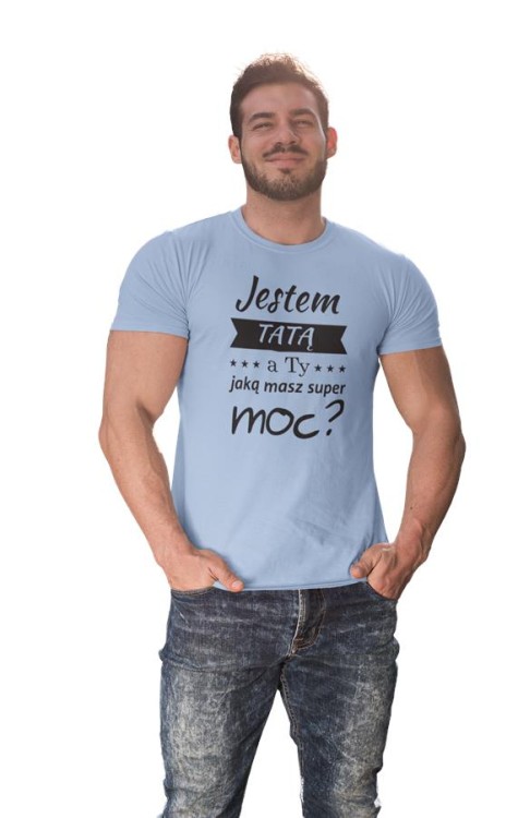 Koszulka dla TATY modny prezent na Dzień Ojca Stylowa koszulka Jestem TATĄ a Ty jaką masz super moc kolor błękitny (3).jpg