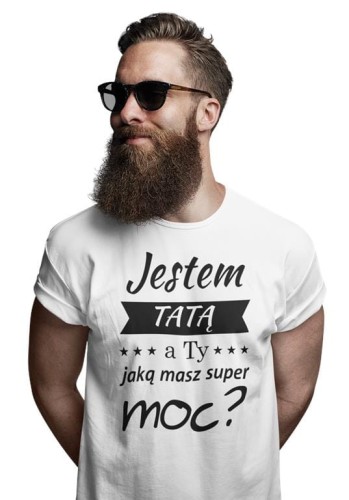 Koszulka dla TATY modny prezent na Dzień Ojca Stylowa koszulka Jestem TATĄ a Ty jaką masz super moc kolor biały (1).jpg