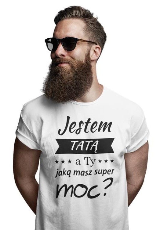 Koszulka dla TATY modny prezent na Dzień Ojca Stylowa koszulka Jestem TATĄ a Ty jaką masz super moc kolor biały (1).jpg
