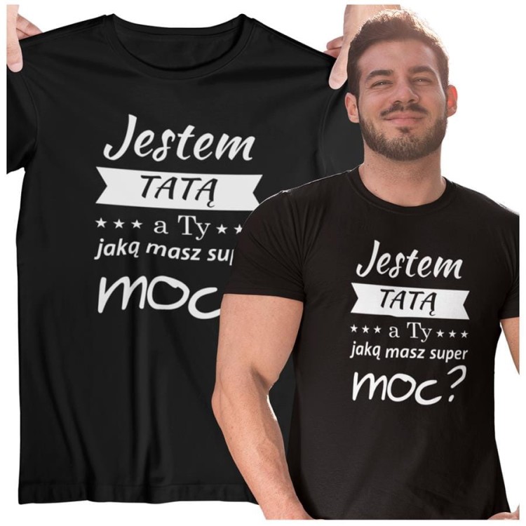 Koszulka dla TATY modny prezent na Dzień Ojca Stylowa koszulka Jestem TATĄ a Ty jaką masz super moc kolor czarny (1).jpg