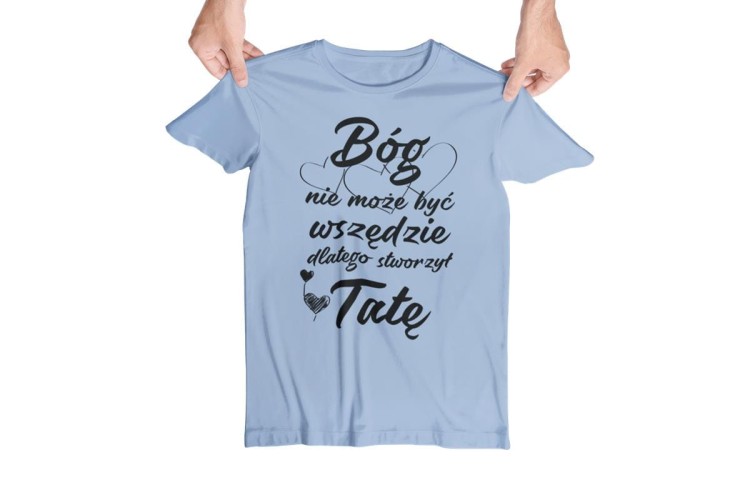 Koszulka dla TATY modny prezent na Dzień Ojca Stylowa koszulka z napisem Bóg nie może być wszędzie, dlatego stworzył Tatę w kolorze błękitnym (7).jpg