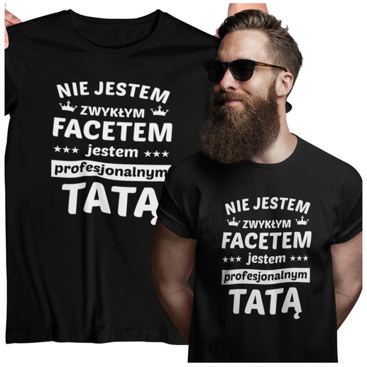 Koszulka dla TATY modny prezent na Dzień Ojca Stylowa koszulka Nie jestem zwykłym facetem jestem profesjonalnym TATĄ kolor czarny (1).jpg