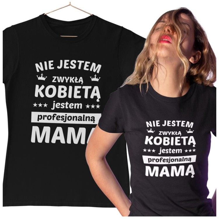 Koszulka dla Mamy na Dzień Mamy z nadrukiem Nie jestem zwykłą kobietą jestem profesjonalną mamą kolor czarny.jpg