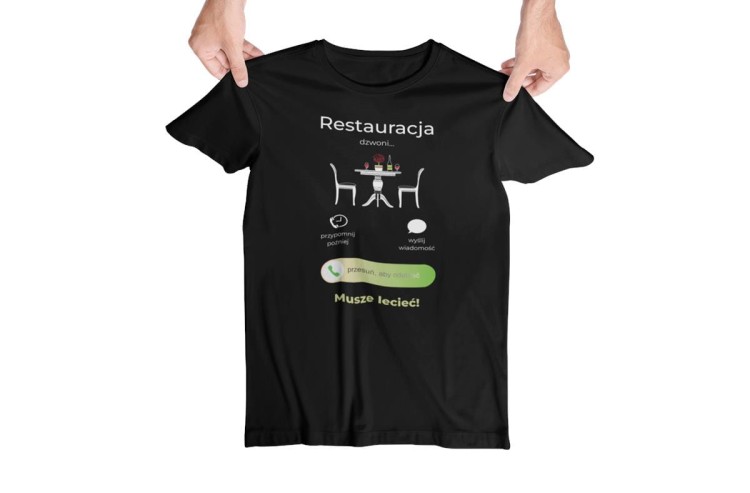 KOSZULKA RESTAURACJA DZWONI. MUSZĘ LECIEĆ. KOSZULKA DLA SMAKOSZA (1).jpg