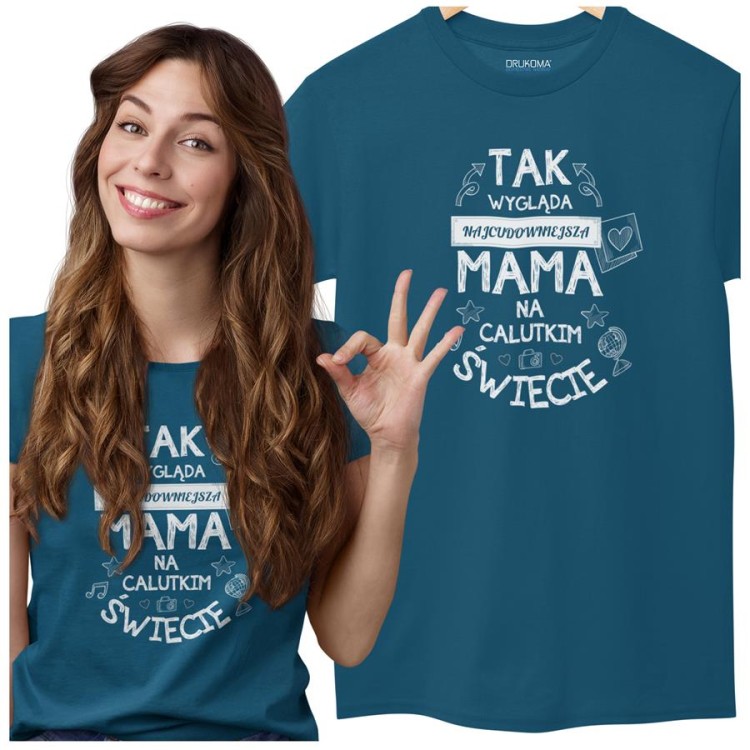 Koszulka dla Mamy na Dzień Mamy z nadrukiem Tak wygląda najcudowniejsza mama na calutkim świecie kolor petrol blue.jpg