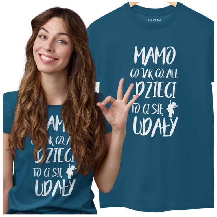 Koszulka dla Mamy na Dzień Mamy prezent z napisem MAMO co jak co, ale dzieci to Ci się udały kolor petrol blue.jpg