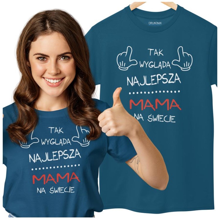 Koszulka dla Mamy na Dzień Mamy z nadrukiem Tak wygląda najlepsza mama na świecie kolor petrol blue.jpg
