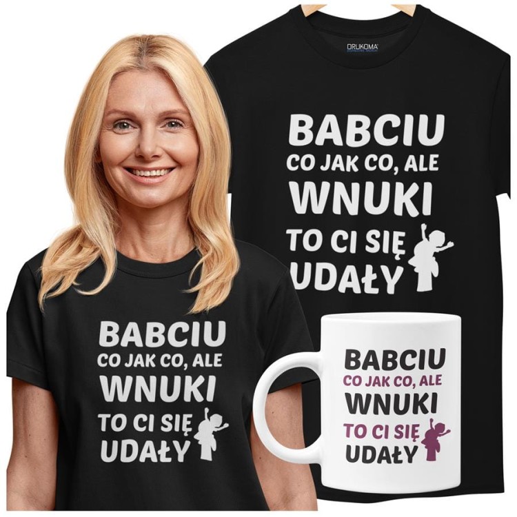 Koszulka dla Babci zestaw z kubkiem i koszulką na prezent z napisem Babciu co jak co ale wnuki to Ci się udały z koszulką w kolorz.jpg