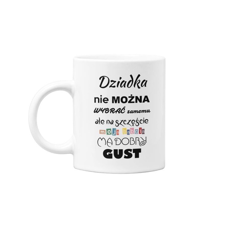 Koszulka dla Dziadka zestaw z kubkiem i koszulką na prezent z napisem Dziadka nie można wybrać samemu ale na szczęście moja babcia ma dobry gust w ko.jpg