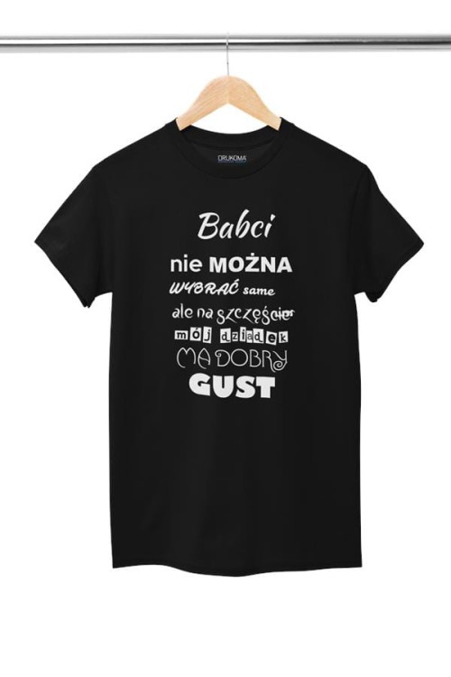 Koszulka dla Babci na Dzień Babci z napisem Babci nie można wybrać samemu ale na szczęście mój dziadek ma dobry gust z koszulką  (2).jpg