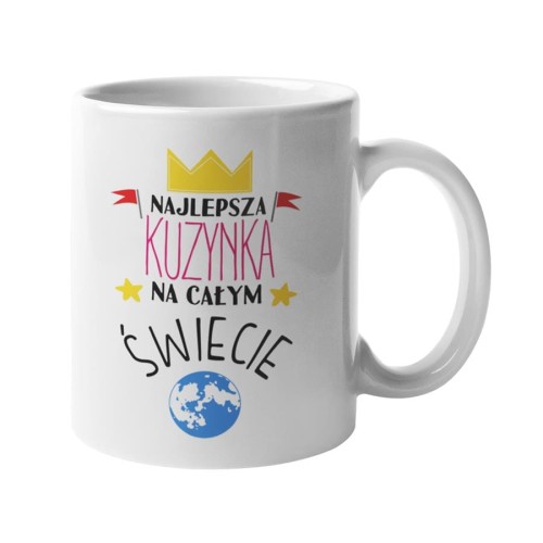 Kubek dla Kuzynki prezent na Urodziny kubek z napisem Najlepsza Kuzynka całym świecie (1).jpg
