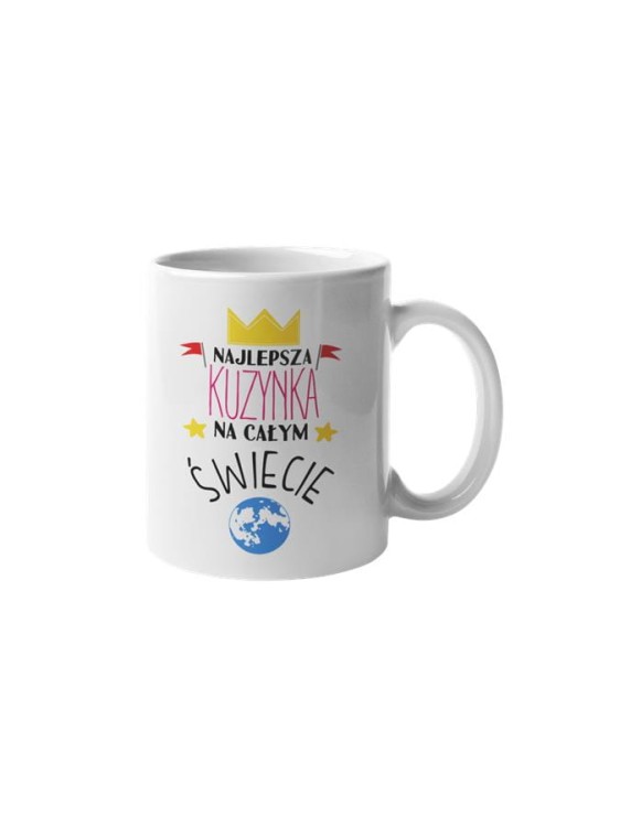 Kubek dla Kuzynki prezent na Urodziny kubek z napisem Najlepsza Kuzynka całym świecie (2).jpg