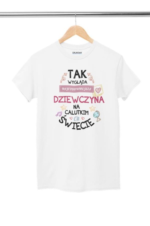 Koszulka dla Dziewczyny na Urodziny lub Walentynki z nadrukiem Tak wygląda najcudownie (1).jpg
