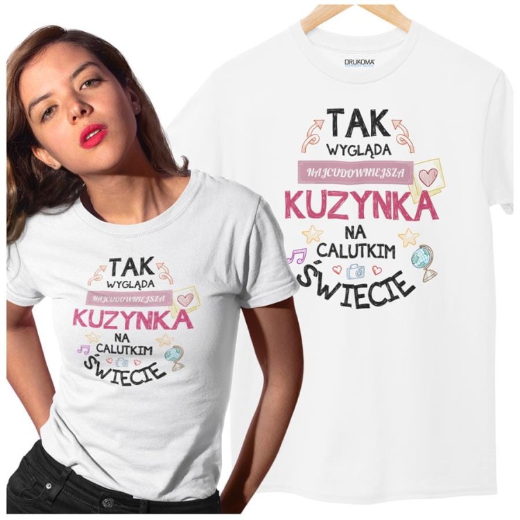 Koszulka dla Kuzynki na Urodziny z nadrukiem Tak wygląda najcudowniejsza Kuzynka na cal.jpg