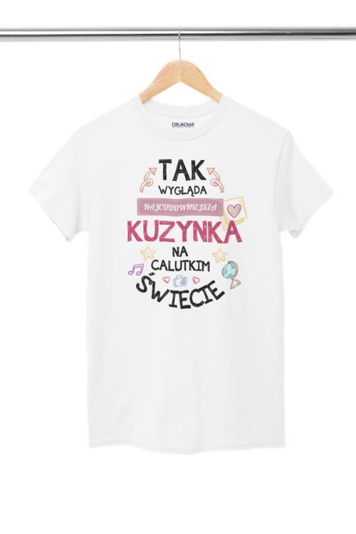 Koszulka dla Kuzynki na Urodziny z nadrukiem Tak wygląda najcudowniejsza Kuzynka na calut (1).jpg
