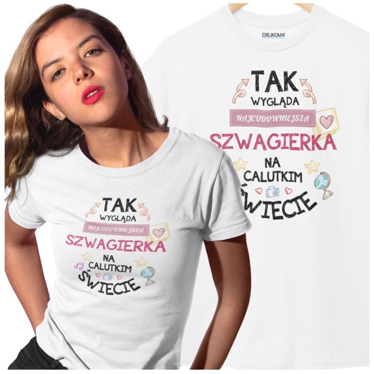 Koszulka dla Szwagierki na Urodziny z nadrukiem Tak wygląda najcudowniejsza Szwagier.jpg