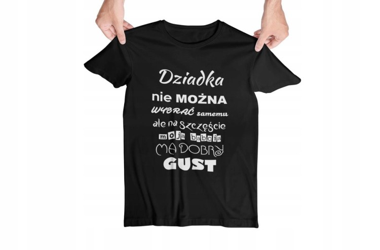 Koszulka dla DZIADKA z napisem Dziadka nie można wybrać samemu ale na szczęście moja babcia ma dobry gust koszulka czarna (2).jpg
