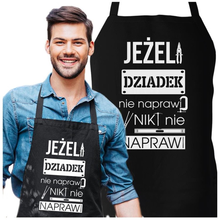 Fartuch dla Dziadka na prezent na Dzień Dziadka z napisem Jeżeli dziadek nie naprawi to nikt nie naprawi.jpg
