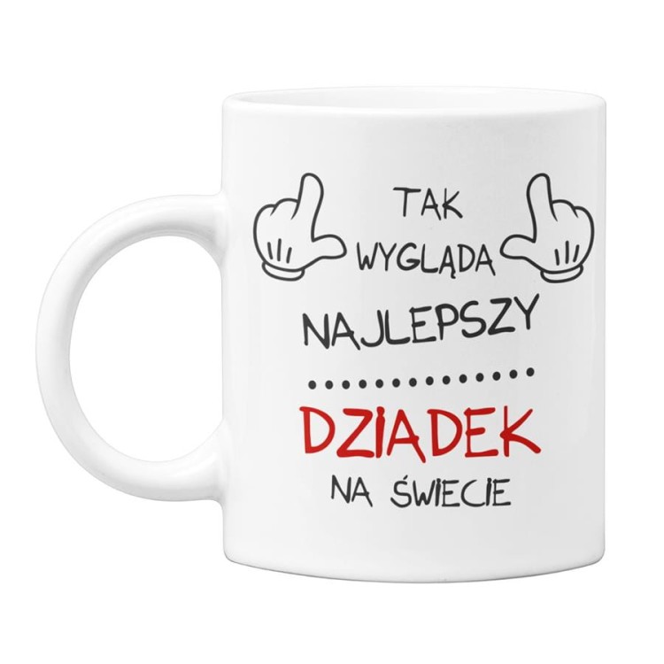 Kubek dla Dziadka na prezent z napisem Tak wygląda najlepszy dziadek (2).jpg