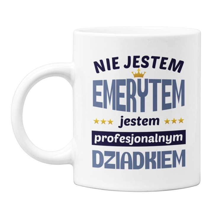 Kubek dla Dziadka na prezent z napisem Nie jestem emerytem jestem profesjonalnym dziadkiem  (1).jpg