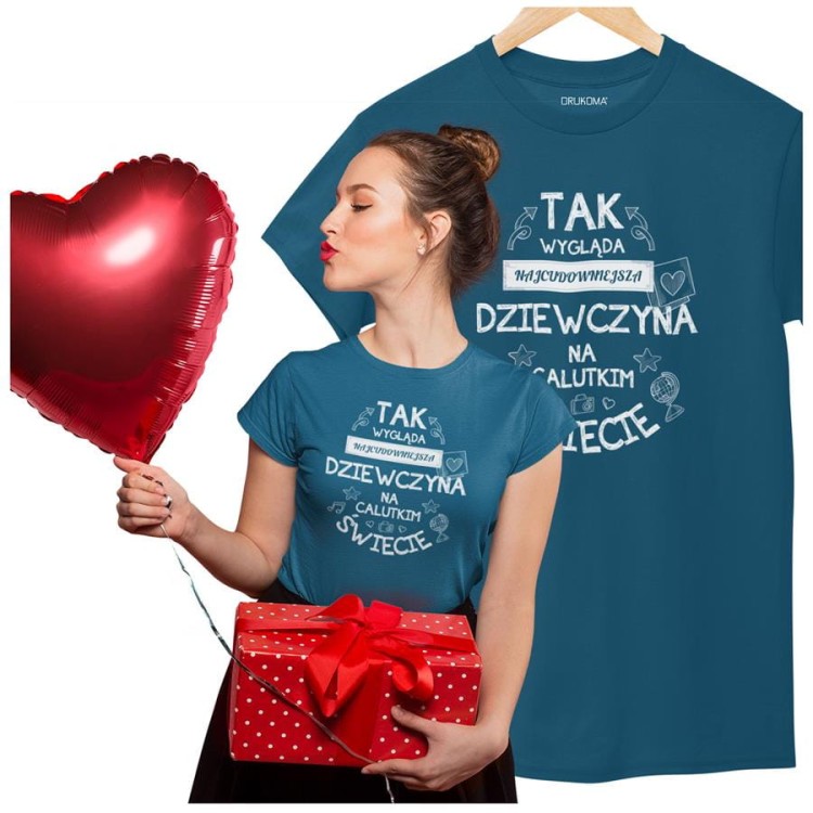 Koszulka dla Dziewczyny na Urodziny lub Walentynki z nadrukiem Tak wygląda najcudowniejsza Dziewczyna na calutkim świecie w kolorze (.jpg