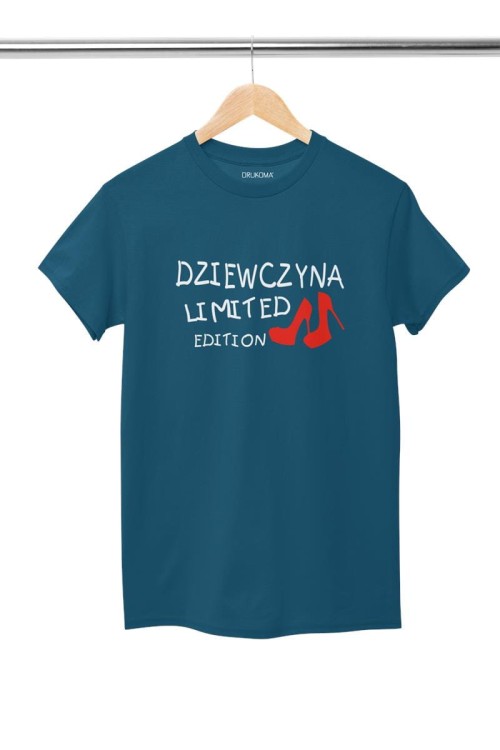 KOSZULKA DLA DZIEWCZYNY NA WALENTYNKI PREZENT DZIEWCZYNA LIMITED EDITION KOLOR PETROL BLUE (6).jpg