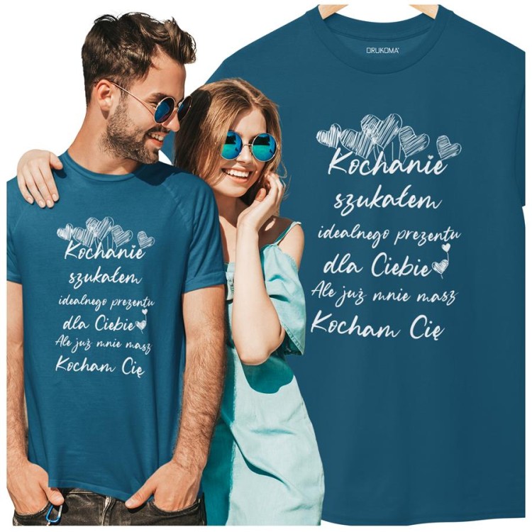 KOSZULKA NA WALENTYNKI PREZENT DLA CHŁOPAKA KOCHANIE SZUKAŁEM IDEALNEGO PREZENTU DLA CIEBIE, ALE JUŻ MASZ MNIE KOLOR PETROL BLUE (1).jpg